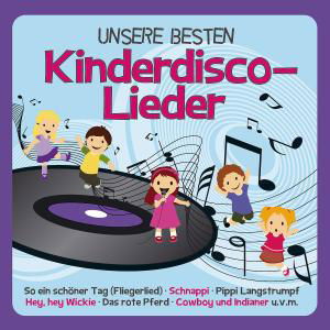 Unsere Besten Kinderdisco-lieder - Familie Sonntag - Musik - KARUSSELL - 0602527889818 - 9. marts 2012