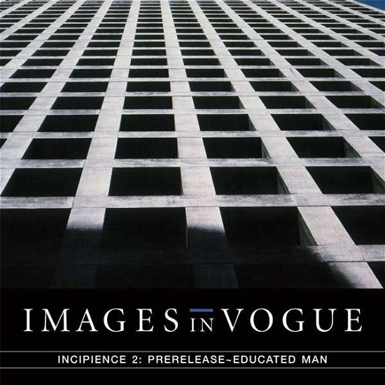 Cover for Images In Vogue · Incipience 2: Prerelease Educated Man (LP) (2018)