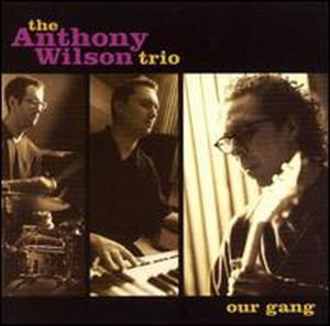 Cover for Anthony -Trio- Wilson · Our Gang (LP) [180 gram edition] (2015)