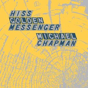 Parallelogram A La Carte: Hiss Golden Messenger And Michael Chapman - Hiss Golden Messenger and Michael Chapman - Música - THREE LOBED RECORDINGS - 0711574789818 - 14 de julho de 2017