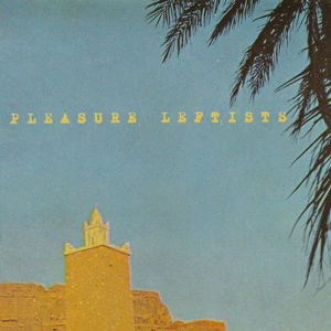 Woods Of Heaven - Pleasure Leftists - Music - CARGO UK - 0724101983818 - October 29, 2015