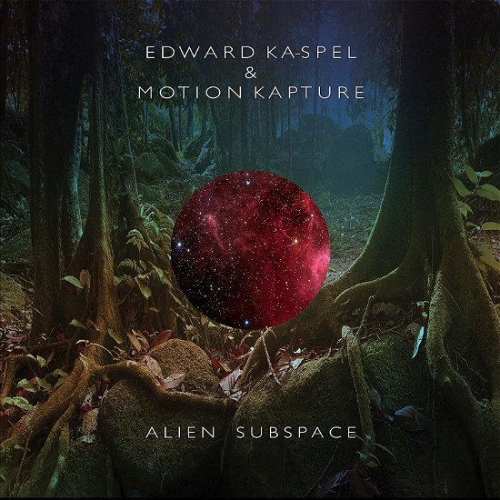Cover for Edward Ka-spel &amp; Motion Kapture · Alien Subspace (CD) [Digipak] (2019)