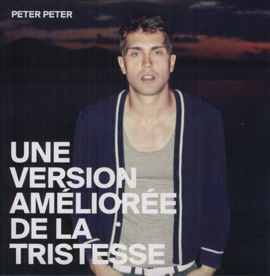 Une Version Amelioree De La Tristesse - Peter Peter - Música - AUDIOGRAM - 0776693131818 - 4 de setembro de 2012