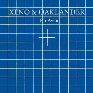 Cover for Xeno &amp; Oaklander · Par Avion (LP) (2014)