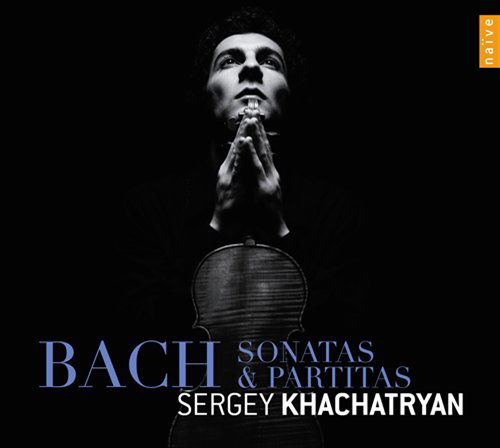 Johann Sebastian Bach: Sonatas and Partitas - Sergey Khachatryan - Musik - NAIVE - 0822186051818 - 4 oktober 2010