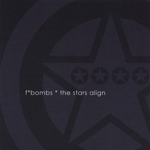 Cover for F Bombs · Stars Align (CD) (2005)