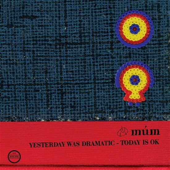 Cover for Mum · Yesterday Was Dramatic Today Is Okay (LP) [Remastered edition] (2019)