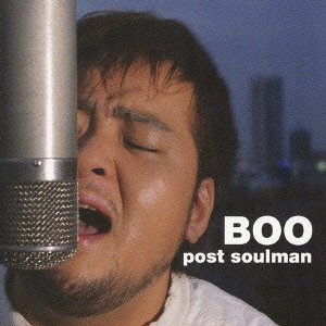 Post Soulman - Boo - Musiikki - AVEX MUSIC CREATIVE INC. - 4945817142818 - torstai 27. marraskuuta 2003