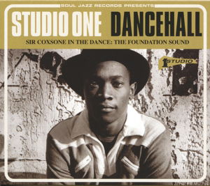 Cover for Soul Jazz Records Presents · Studio One Dancehall - Sir Coxsone In The Dance (CD) (2014)