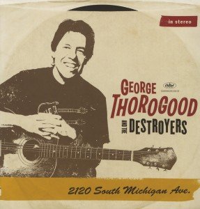 Cover for Thorogood, George &amp; The Destroyers · 2120 South Michigan Ave. (LP) (2016)