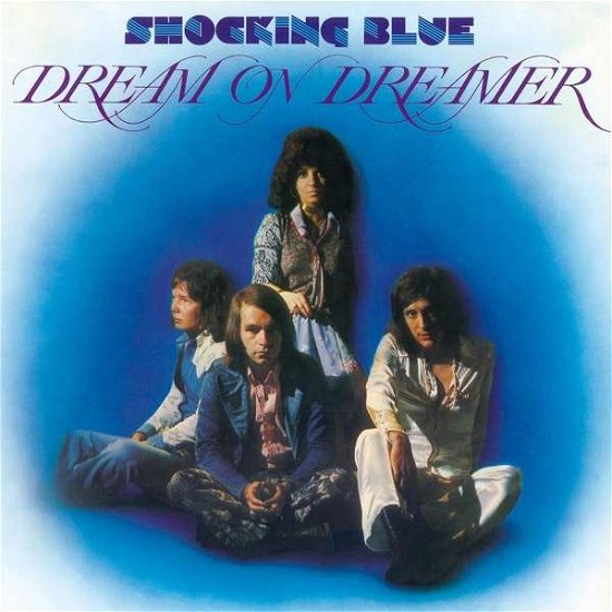 Dream on Dreamer - Shocking Blue - Muziek - MUSIC ON VINYL - 8719262004818 - 12 oktober 2017