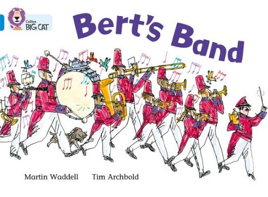Bert’s Band: Band 04/Blue - Collins Big Cat - Martin Waddell - Bøger - HarperCollins Publishers - 9780007185818 - 5. januar 2005