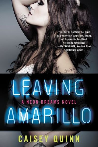 Cover for Caisey Quinn · Leaving Amarillo: a Neon Dreams Novel (Pocketbok) (2015)