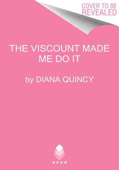 Cover for Diana Quincy · The Viscount Made Me Do It - Clandestine Affairs (Paperback Book) (2021)