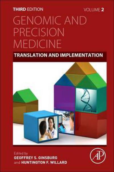 Genomic and Precision Medicine: Foundations, Translation, and Implementation - Geoffrey Ginsburg - Books - Elsevier Science Publishing Co Inc - 9780128006818 - December 9, 2016
