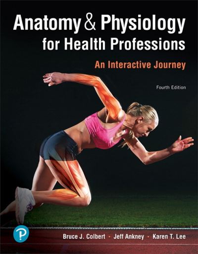 Cover for Bruce Colbert · Anatomy &amp; Physiology for Health Professions: An Interactive Journey (Paperback Book) (2019)