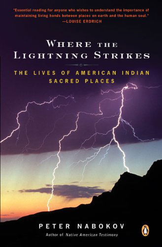 Cover for Peter Nabokov · Where the Lightning Strikes: the Lives of American Indian Sacred Places (Paperback Book) [Reprint edition] (2007)