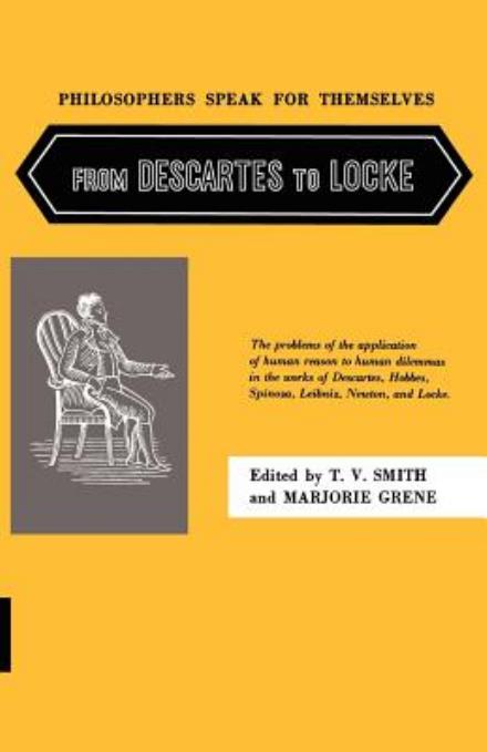 Cover for Thomas V Smith · Philosophers Speak for Themselves: From Descartes to Locke (Paperback Book) [Second edition] (1956)