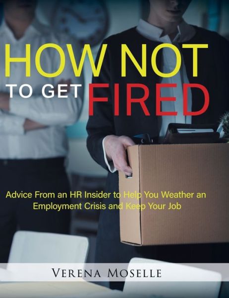 Cover for Verena Moselle · How Not to Get Fired (Hardcover Book) (2021)