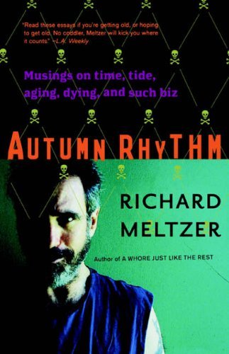 Cover for Richard Meltzer · Autumn Rhythm: Musings on Time, Tide, Aging, Dying, and Such Biz (Paperback Book) (2004)