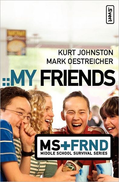 My Friends - Middle School Survival Series - Kurt Johnston - Książki - Zondervan - 9780310278818 - 31 lipca 2007