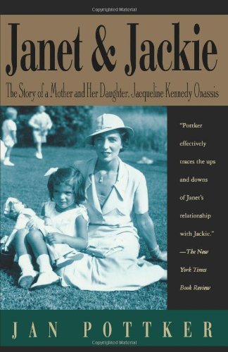Cover for Jan Pottker · Janet and Jackie: the Story of a Mother and Her Daughter, Jacqueline Kennedy Onassis (Paperback Book) [1st edition] (2002)