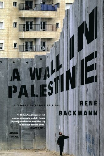 A Wall in Palestine - Rene Backmann - Livros - Picador USA - 9780312427818 - 2 de fevereiro de 2010