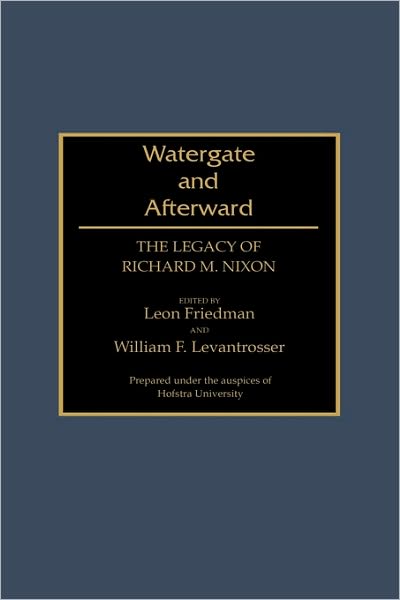 Cover for Hofstra University · Watergate and Afterward: The Legacy of Richard M. Nixon - Contributions in Political Science (Inbunden Bok) (1992)