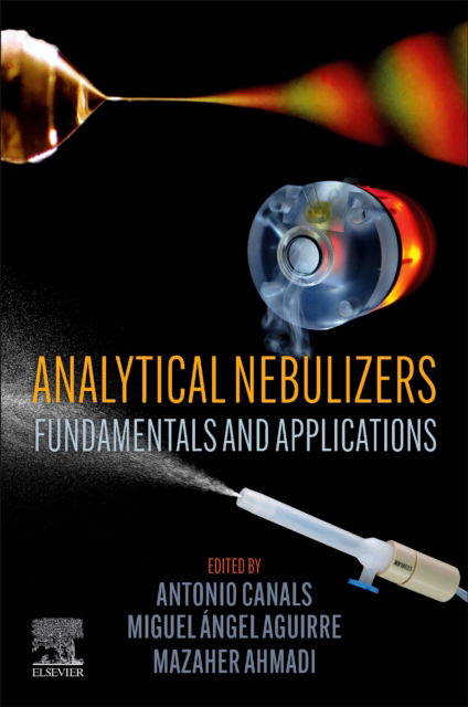 Cover for Antonio Canals · Analytical Nebulizers: Fundamentals and Applications (Paperback Book) (2023)