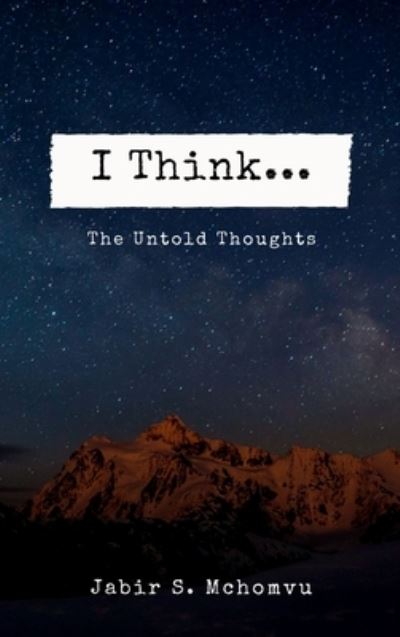 Cover for Jabir S McHomvu · I Think... the Untold Thoughts (Book) (2018)