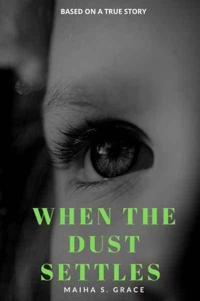 Cover for Maiha Grace · When The Dust Settles (Paperback Book) (2019)