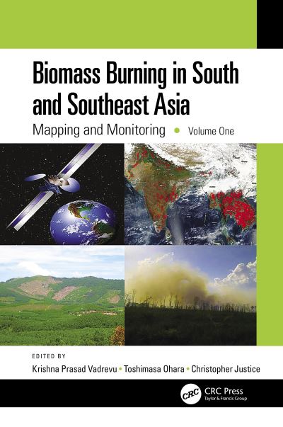 Cover for Biomass Burning in South and Southeast Asia: Mapping and Monitoring, Volume One (Hardcover Book) (2021)