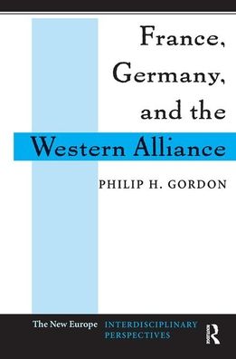 Cover for Philip H Gordon · France, Germany, And The Western Alliance (Hardcover Book) (2019)