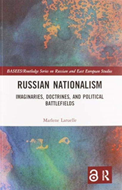 Cover for Marlene Laruelle · Russian Nationalism: Imaginaries, Doctrines, and Political Battlefields - BASEES / Routledge Series on Russian and East European Studies (Paperback Book) (2020)