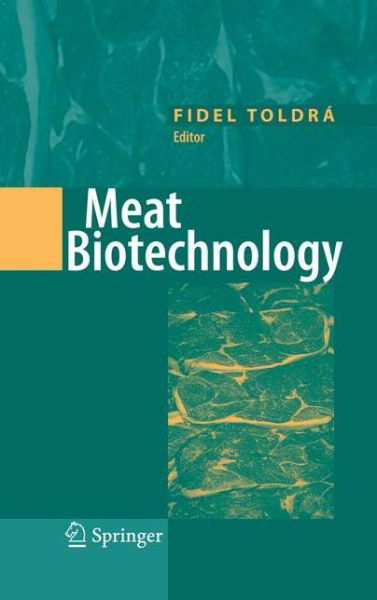 Meat Biotechnology - Fidel Toldra - Kirjat - Springer-Verlag New York Inc. - 9780387793818 - tiistai 16. syyskuuta 2008