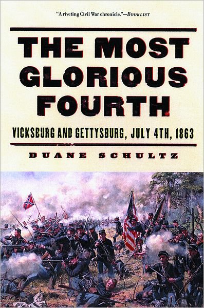 Cover for Duane Schultz · The Most Glorious Fourth: Vicksburg and Gettysburg, July 4, 1863 (Paperback Book) (2003)