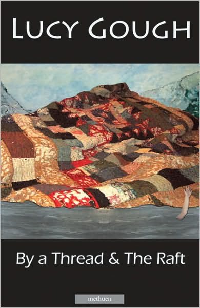 Cover for Gough, Lucy (Playwright, UK) · By A Thread' &amp; 'The Raft' - Modern Plays (Paperback Bog) (2006)