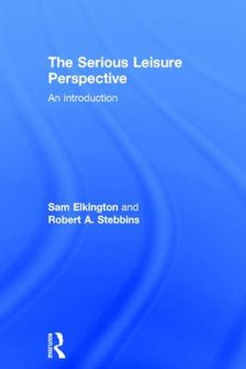 Sam Elkington · The Serious Leisure Perspective: An Introduction (Hardcover bog) (2014)