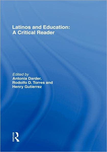 Cover for Darder, Antonia (Loyola Marymount University Usa) · Latinos and Education: A Critical Reader (Hardcover Book) (1997)