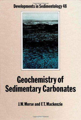 Cover for Morse, J.W. (Department of Oceanography, Texas A&amp;M University, College Station, Texas, USA) · Geochemistry of Sedimentary Carbonates - Developments in Sedimentology (Paperback Book) (1990)