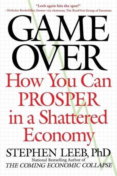 Cover for Stephen Leeb · Game Over: How You Can Prosper in a Shattered Economy (Pocketbok) [Reprint edition] (2010)