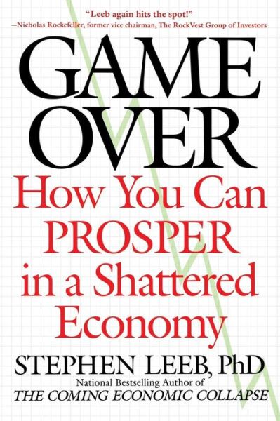 Cover for Stephen Leeb · Game Over: How You Can Prosper in a Shattered Economy (Taschenbuch) [Reprint edition] (2010)