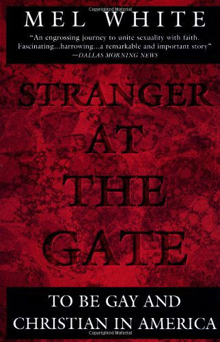 Stranger at the Gate: to Be Gay and Christian in America - Mel White - Books - Plume - 9780452273818 - April 1, 1995