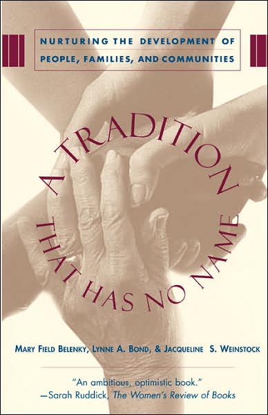 A Tradition That Has No Name: Nurturing the Development of People, Families, and Communities - Jacqueline S. Weinstock - Books - Basic Books - 9780465086818 - April 20, 1999
