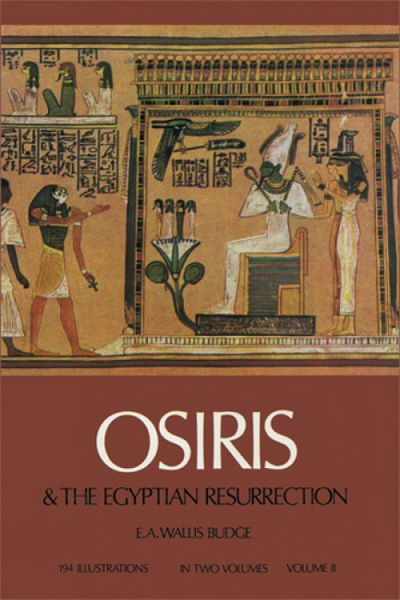 Cover for Sir E. A. Wallis · Osiris and the Egyptian Resurrection: v. 2 - Egypt (Paperback Book) [New edition] (2003)