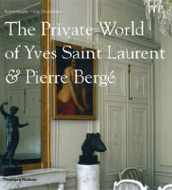 Cover for Robert Murphy · The Private World of Yves Saint Laurent &amp; Pierre Berge (Hardcover bog) (2009)