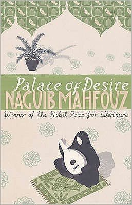 Palace Of Desire: From the Nobel Prizewinning author - Cairo Trilogy - Naguib Mahfouz - Books - Transworld Publishers Ltd - 9780552995818 - August 1, 1994