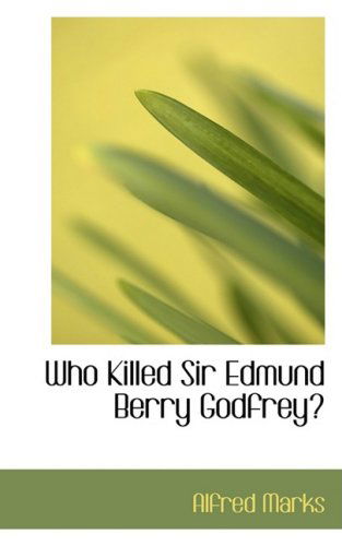 Cover for Alfred Marks · Who Killed Sir Edmund Berry Godfrey? (Paperback Book) (2008)