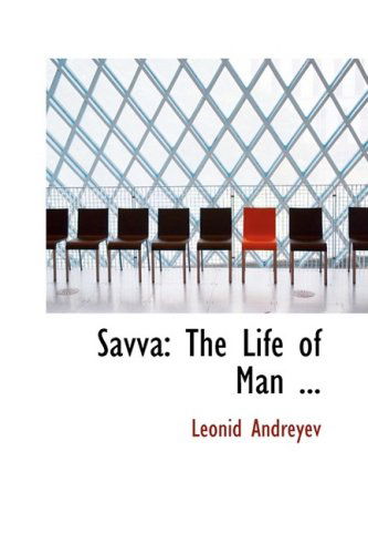 Cover for Leonid Nikolayevich Andreyev · Savva: the Life of Man ... (Paperback Book) (2008)