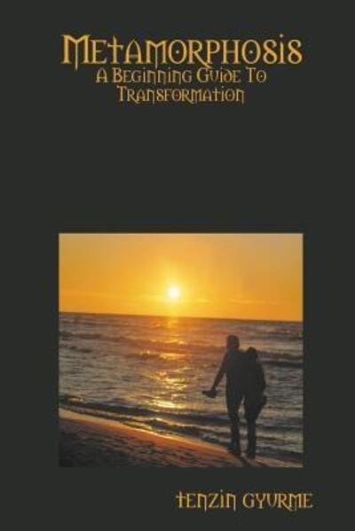 Cover for Tenzin Gyurme · Metamorphosis A Beginning Guide To Transformation (Paperback Bog) (2007)